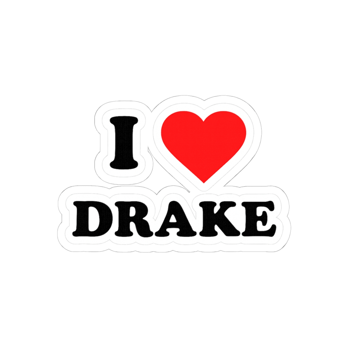I Love Drake Sticker | Cute Vinyl Decal