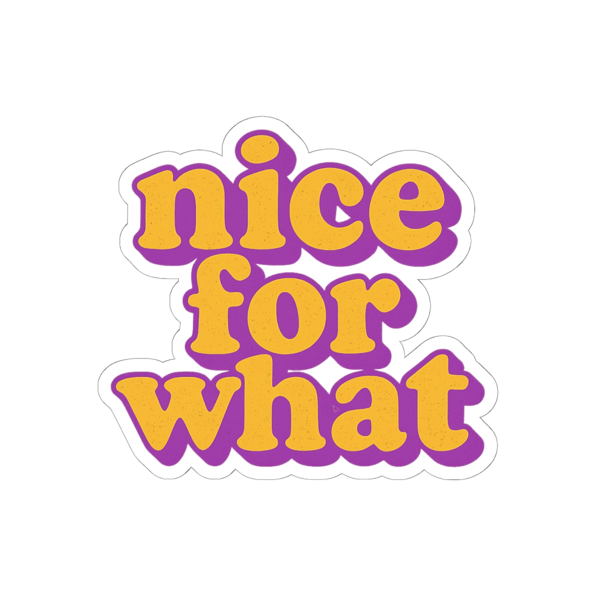 Nice For What Retro Sticker | Vintage Hip-Hop Vinyl Decal