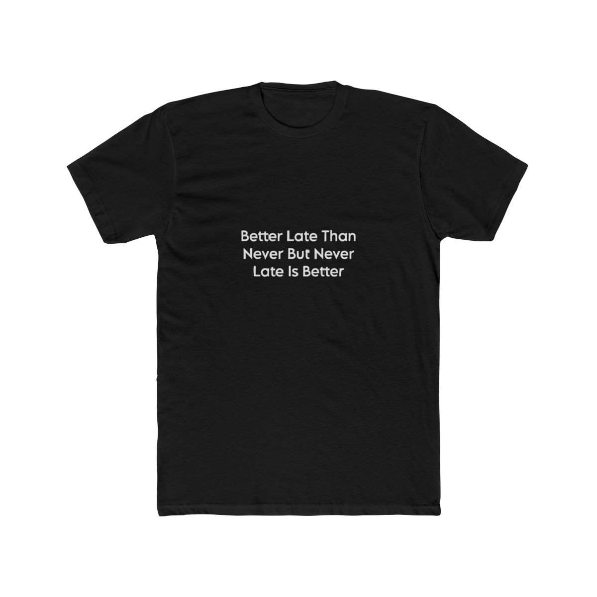 Better Late Than Never Drake Quote Typography T Shirt - Rap Fan Gift