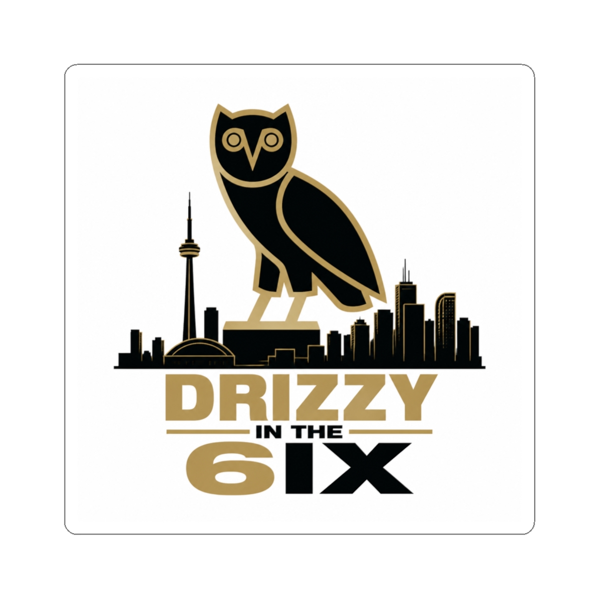 Drake "Drizzy in the 6ix" Sticker